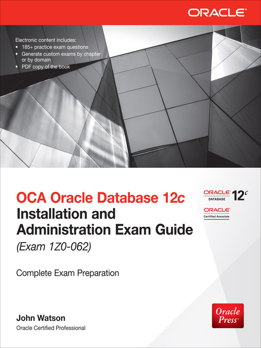 Title details for OCA Oracle Database 12c Installation and Administration Exam Guide (Exam 1Z0-062) by John Watson - Wait list